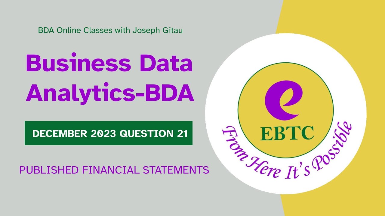 BUSINESS DATA ANALYTICS(BDA) DEC 2023 Q21-PUBLISHED FINANCIAL STATEMENTS