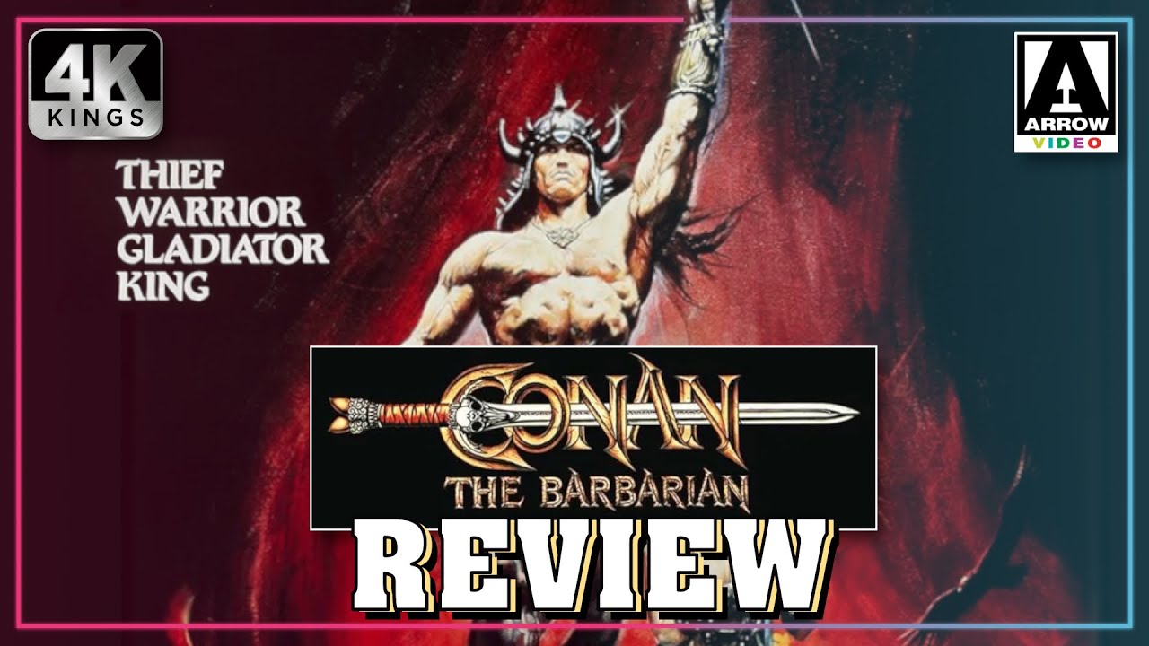 CONAN THE BARBARIAN REVIEW | ARROW 4K LIMITED EDITION | Movie Review, Unboxing, 4K Comparison & More