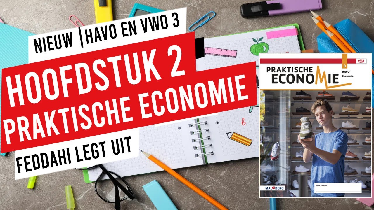 HAVO 3 +| VWO 3 | PRAKTISCHE ECONOMIE | H2