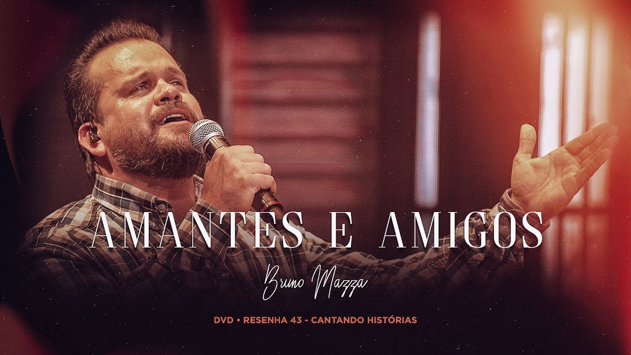 Amantes E Amigos (Bruno Mazza) DVD - Resenha 43 (Cantando Hist&oacute;rias)