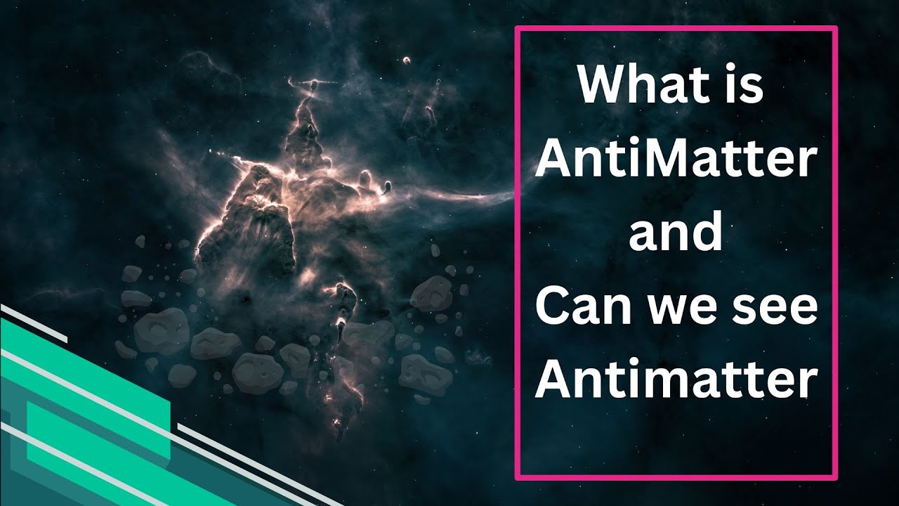 What Is Antimatter?