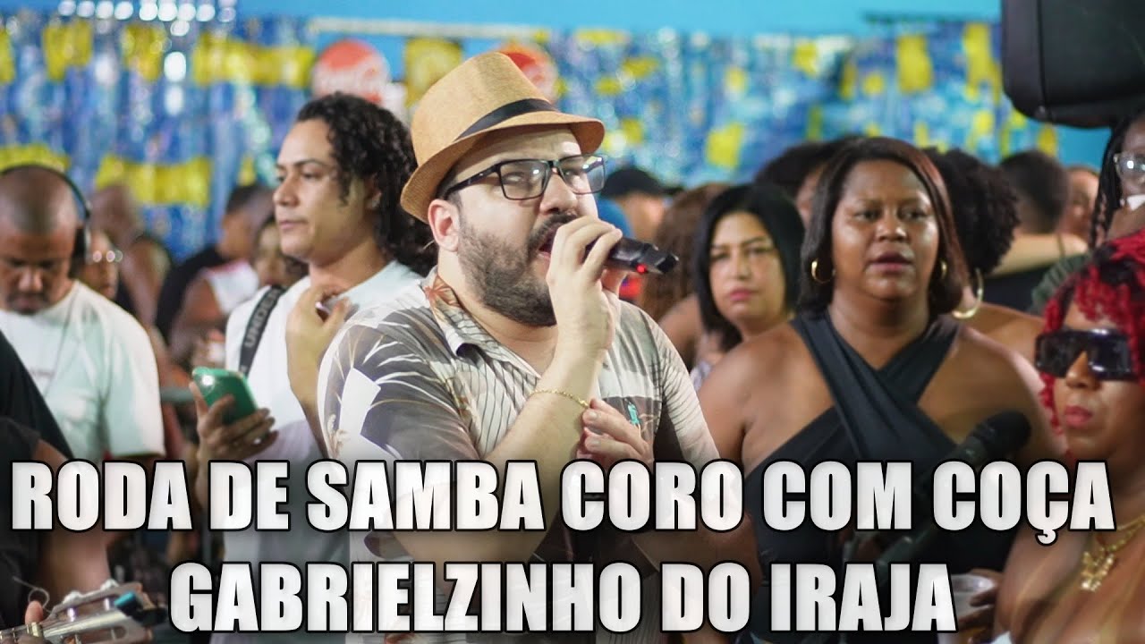 Roda De Samba Coro Com Co&ccedil;a Convida Gabrielzinho Do Iraja