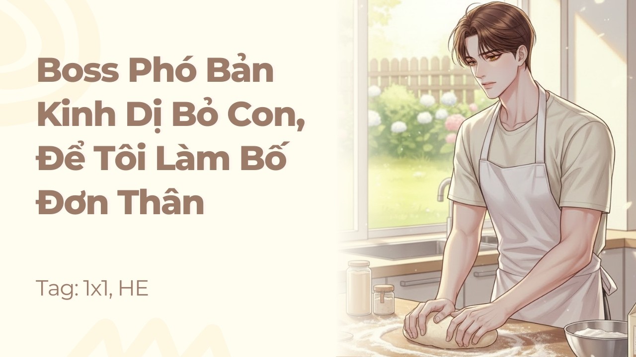 Boylove | Boss Phó Bản Kinh Dị Bỏ Con, Để Tôi Làm Bố Đơn Thân | Truyện Này Vai Gãy
