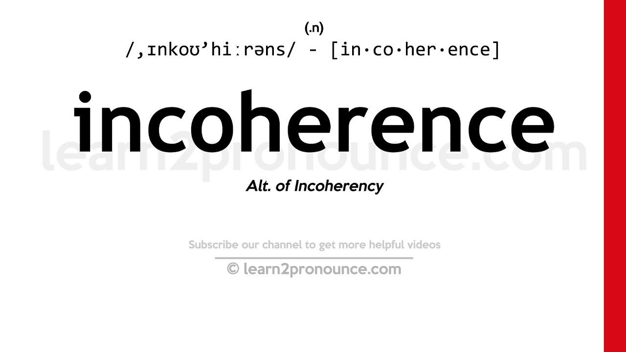 Pronunciation of Incoherence | Definition of Incoherence