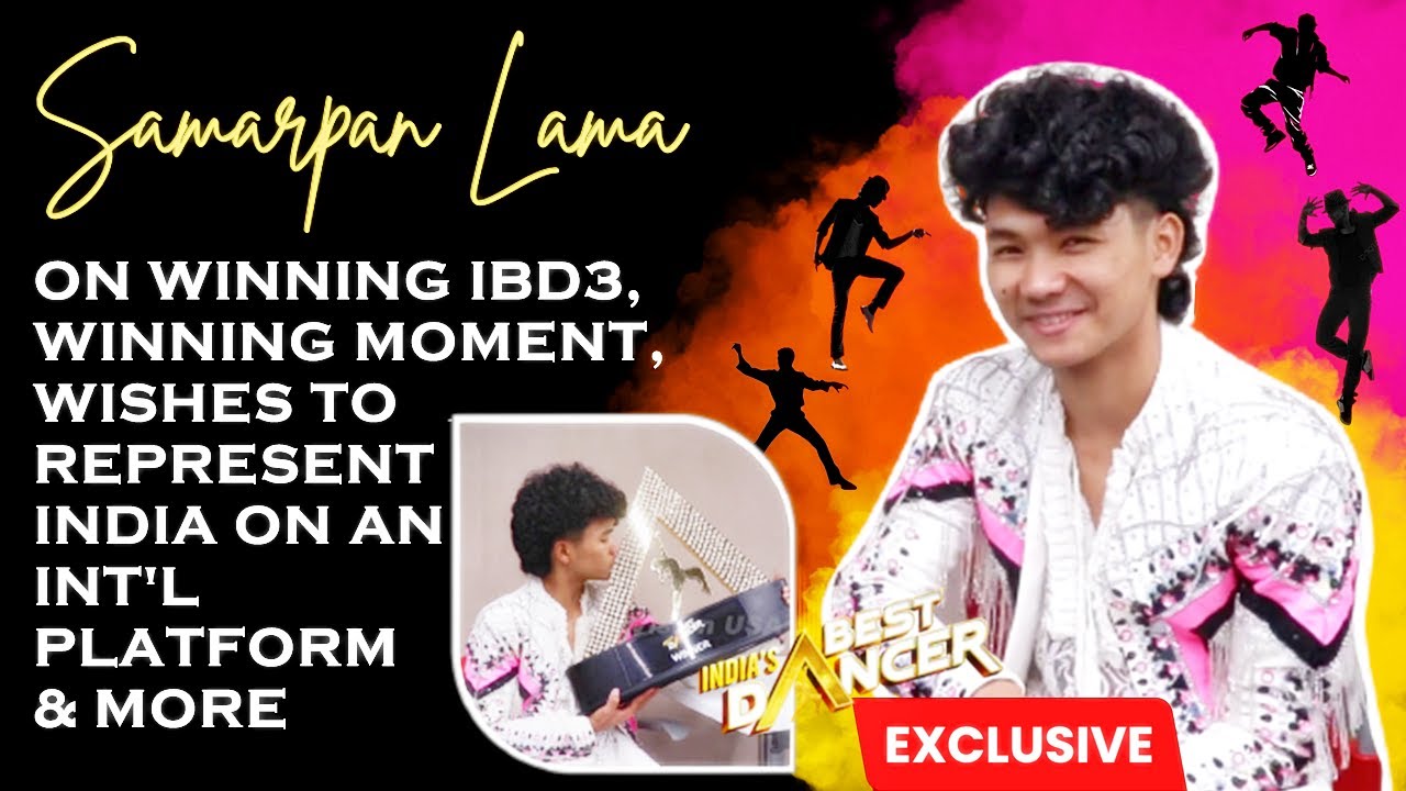 EXCLUSIVE! India's Best Dancer 3 WINNER Samarpan Lama ON Winning The Show, Future Plans & More