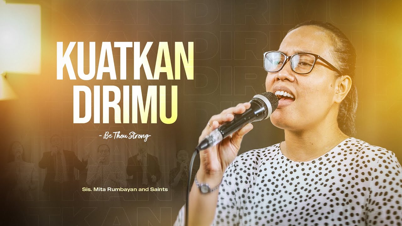 Lagu Rohani | Kuatkan Dirimu (Be Thou Strong)