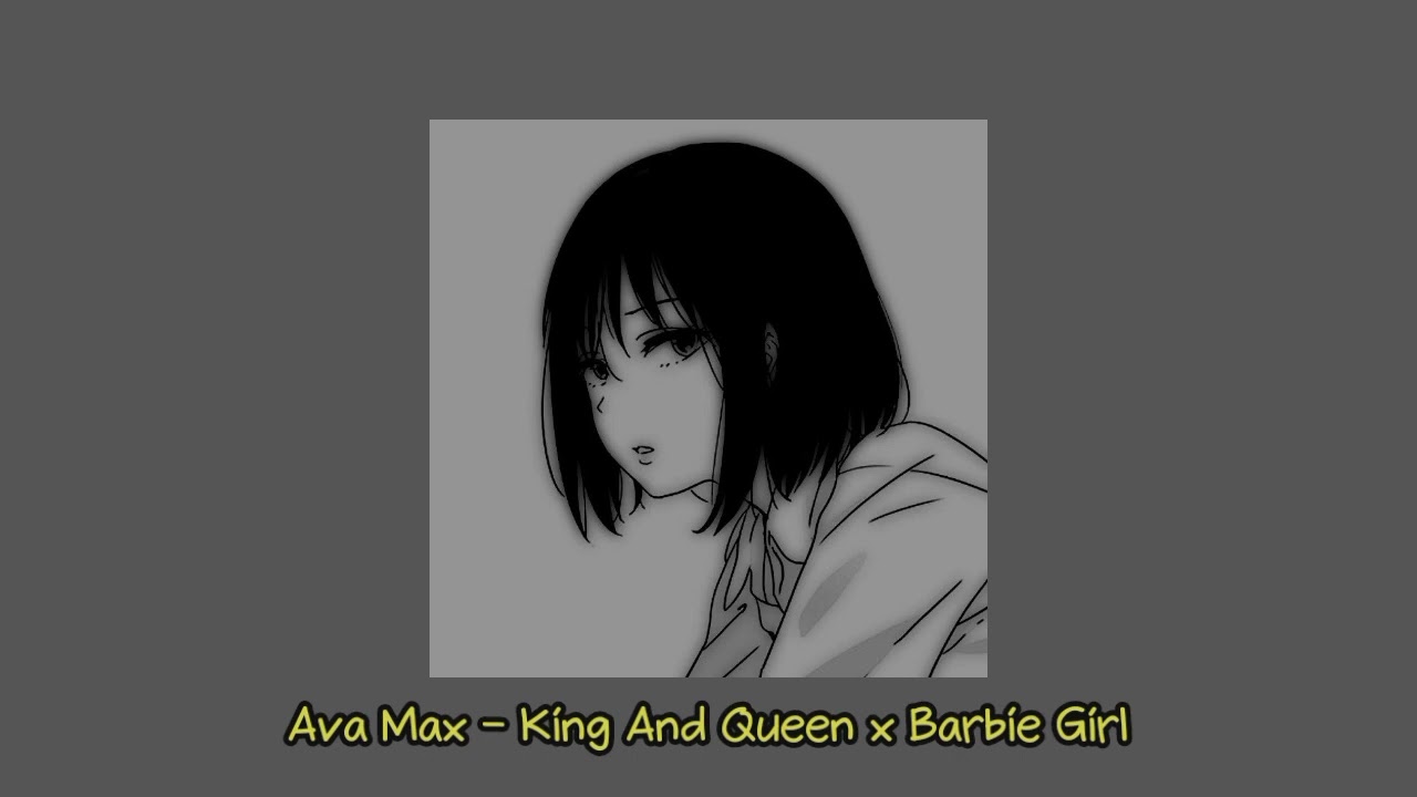 AVA MAX - KING AND QUEEN x BARBIE GIRL LYRICS  VIRAL DI TIK TOK