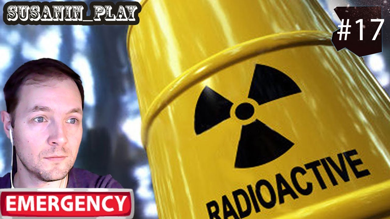 EMERGENCY 2017 ✪ ФИНАЛ, КАТАСТРОФА НА АТОМНОЙ СТАНЦИИ ✪ #17