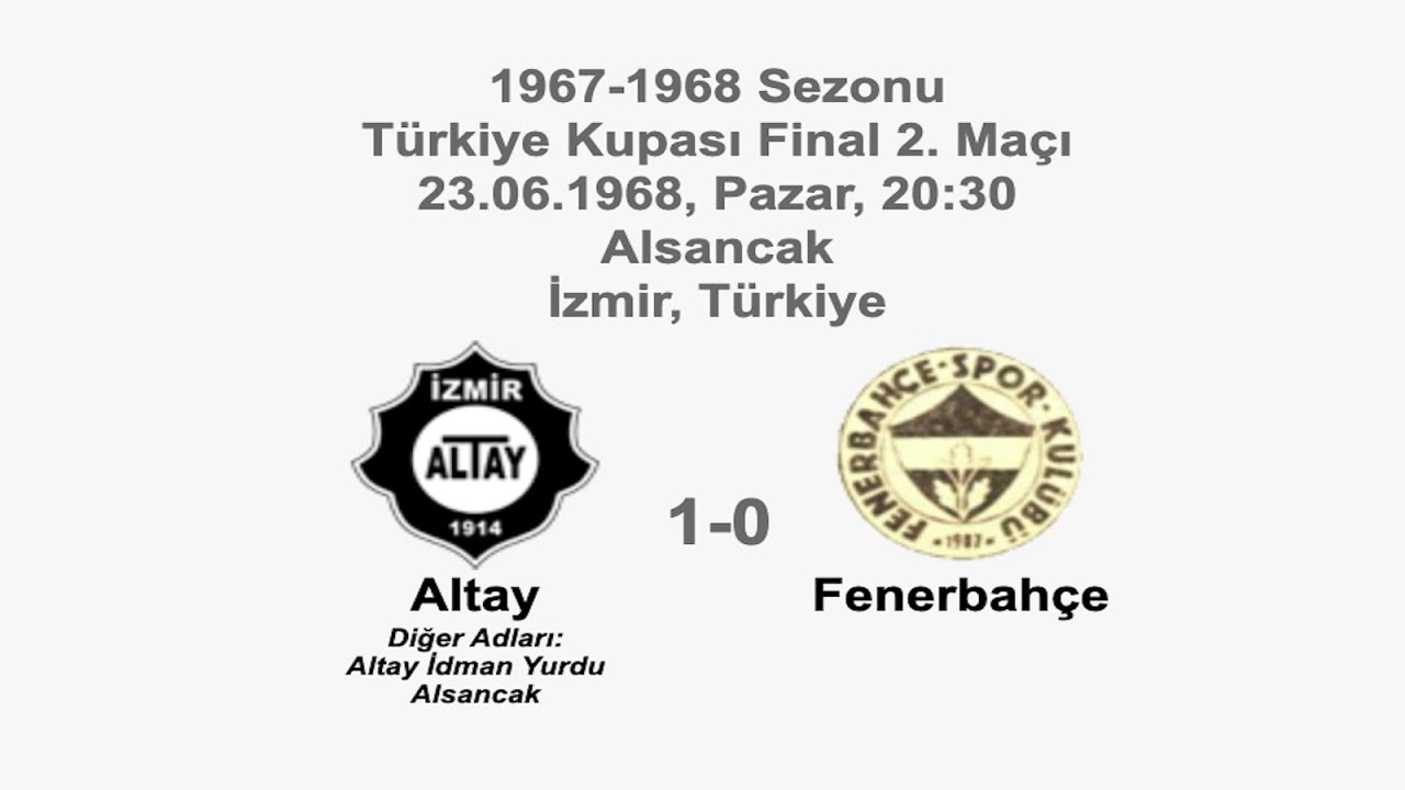 Altay 1-0 Fenerbahçe 23.06.1968 - 1967-1968 Turkish Cup Final 2nd Leg