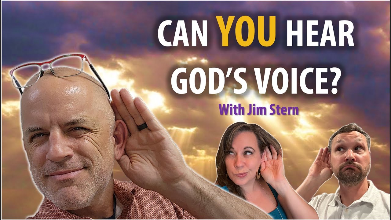 Can YOU Hear God's Voice? With Jim Stern.