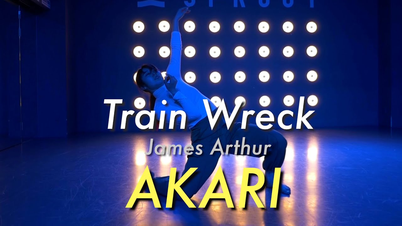 AKARI / SPROUT DANCE STUDIO / Train Wreck / James Arthur