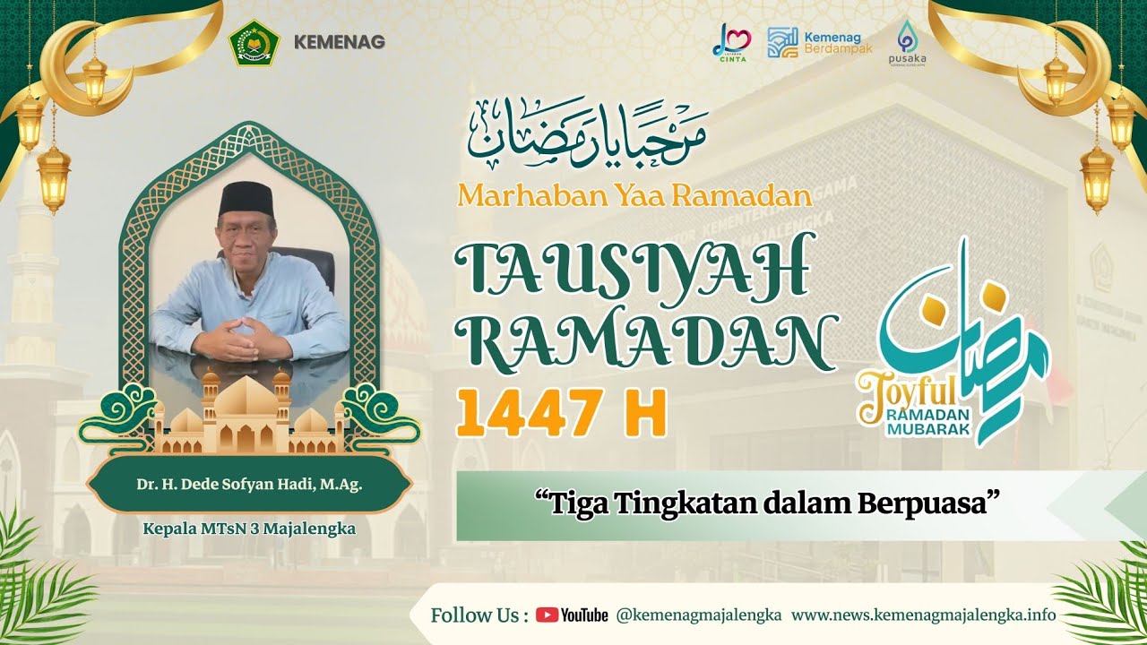 Tiga Tingkatan dalam Berpuasa Oleh Dr. H. Dede Sofyan Hadi, M.Ag. Kepala MTsN 3 Majalengka 