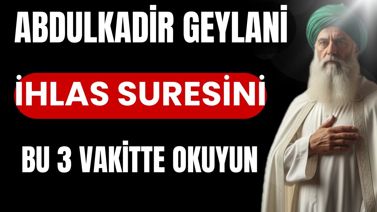 İHLAS SURESİ | BU 3 VAKİTTE OKUYUN | 7 GÜNDE MUCİZEYİ YAŞAYIN - ABDÜLKADİR GEYLANİ HAKİKAT SIRRI