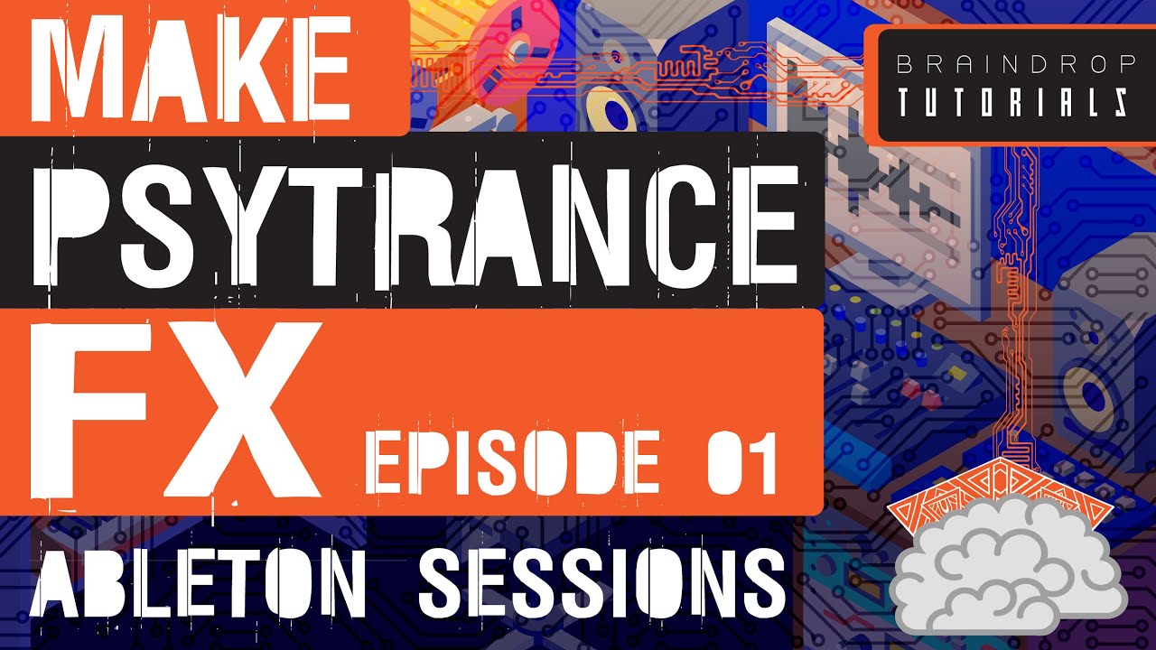 CREATIVE FX ON PSYTRANCE LEADS AND SOUNDS WITH ABLETON PLUGINS Pt.1 | BRAINDROP PSYTRANCE TUTORIALS