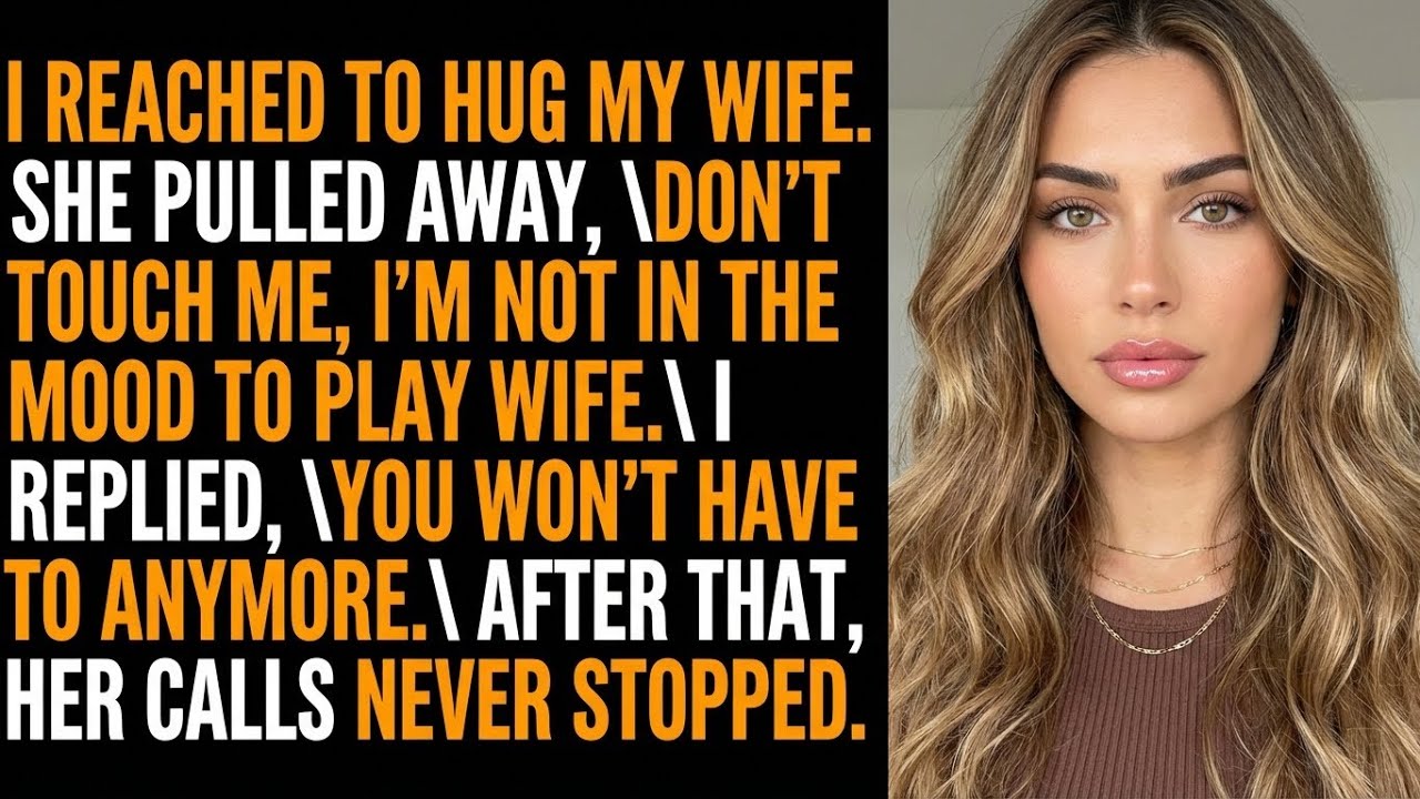 I Reached To Hug My Wife. She Pulled Away,  “Don’t Touch Me, I’m Not In The Mood To Play Wife.” I…
