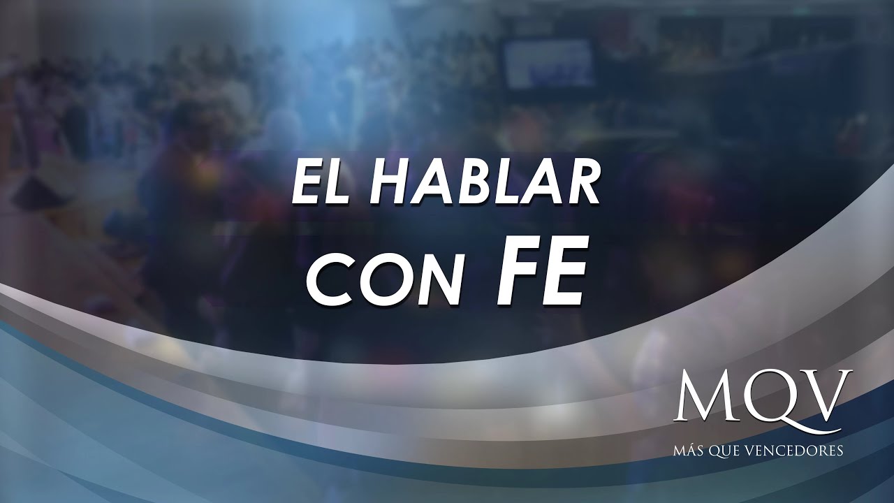 #TV019 Prédica del Pastor Emilio Agüero - El hablar con fe