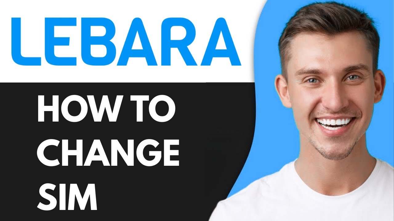 HOW TO CHANGE LEBARA SIM TO LYCAMOBILE (2026)