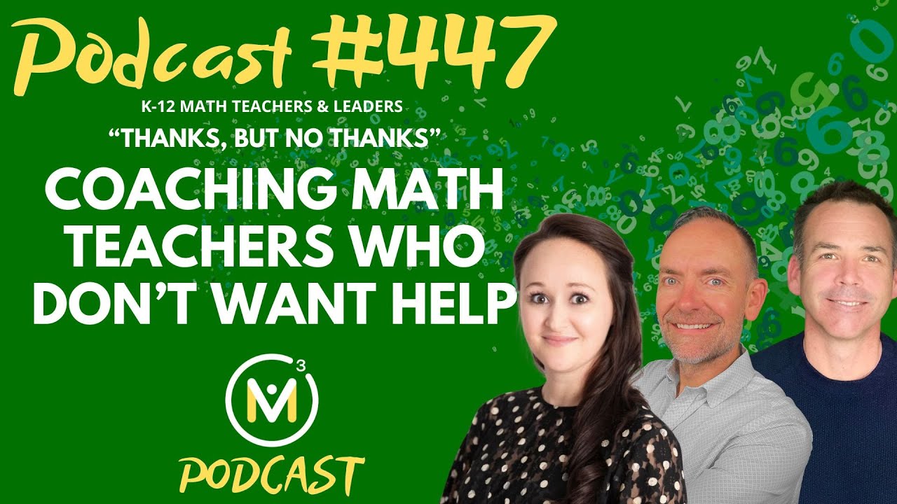 Ep447: When Parents Push Back on “New Math”: Building Trust Through Clarity and Confidence
