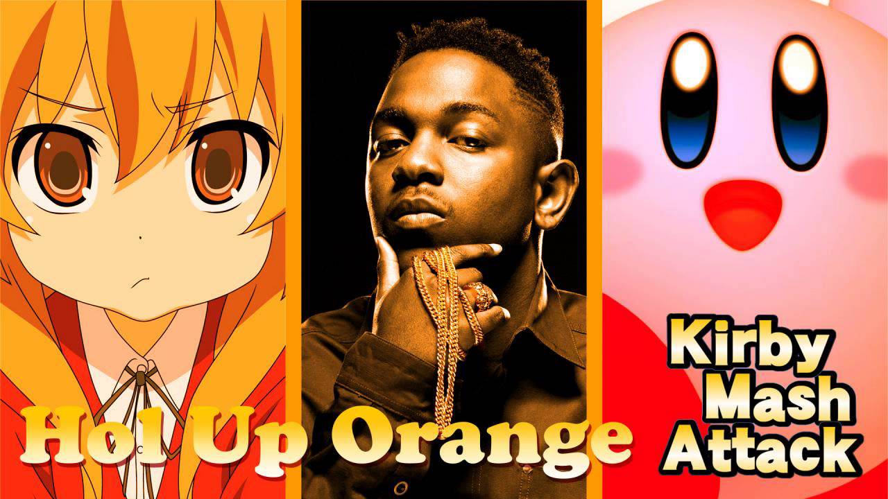 Hol Up Orange - Toradora x Kirby x Kendrick Lamar [Kirby Mash Attack]