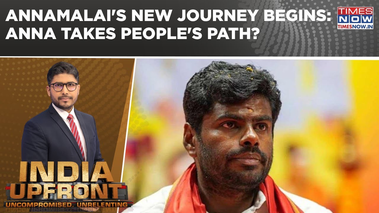 Annamalai's New Journey Begins | Uncompromising Courage, Anna Takes People's Path? | India Upfront