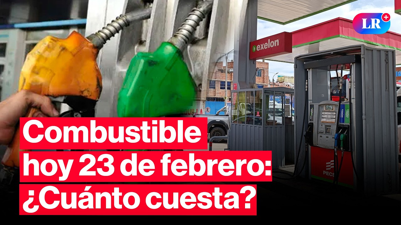 🔴¿CUÁNTO CUESTA? Precios de COMBUSTIBLES: gasolina, GLP y diésel HOY 23 de febrero Perú | #EnVivoLR