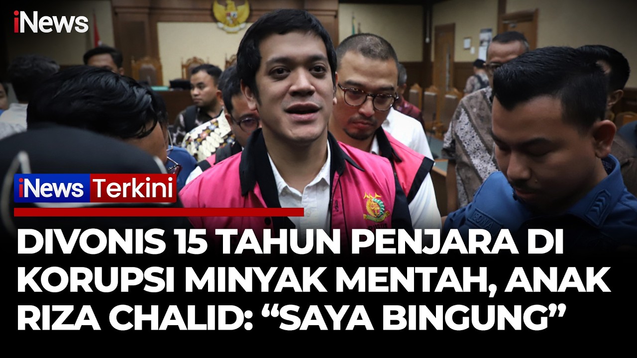 Tok! Anak Riza Chalid Kerry Divonis 15 Tahun Penjara & Denda Rp2,9 T di Korupsi Minyak Mentah