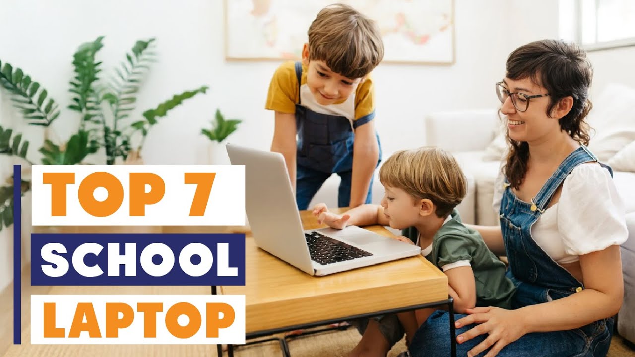 Best Laptops for School 2025: Our Top 7 Selections