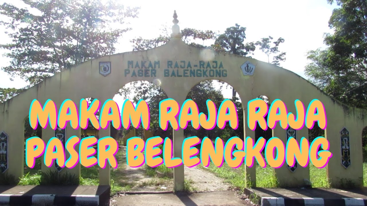 Wisata Religi // Makam para raja atau sultan Paser Kerajaan Sadurengas di Kabupaten Paser