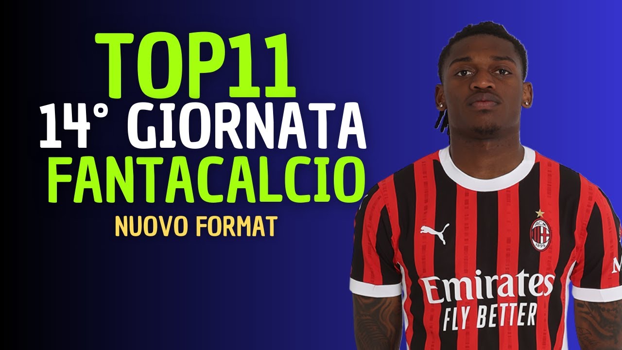 TOP 11 FANTACALCIO 14&deg; GIORNATA  [Consigli Fantacalcio 2025/26]