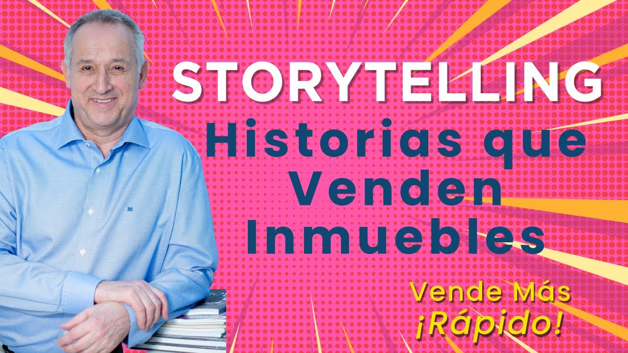 ¿Cómo Hacer Storytelling Inmobiliario? Importante para Vender un Inmueble.