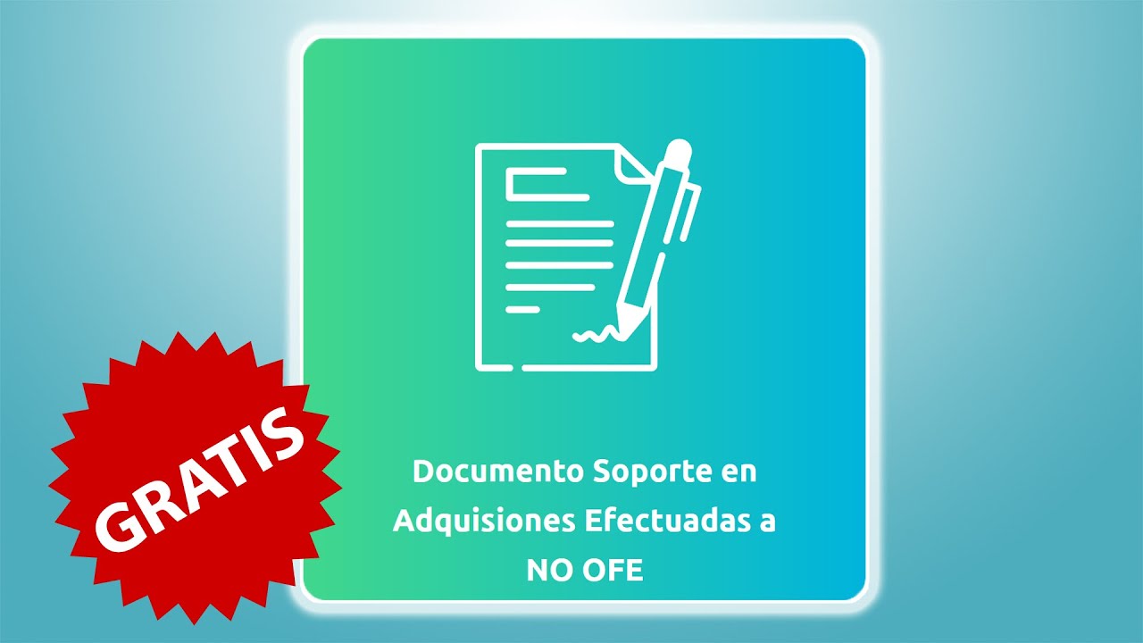 Documento soporte en adquisiciones efectuadas a no obligados a facturar gratis [TUTORIAL]