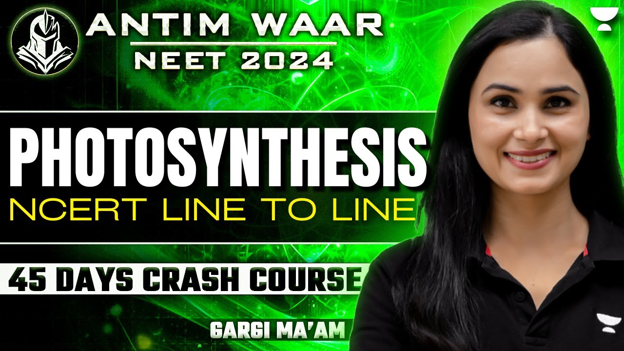 Photosynthesis | NCERT Line to Line | NEET 2024 | Dr. Gargi Singh
