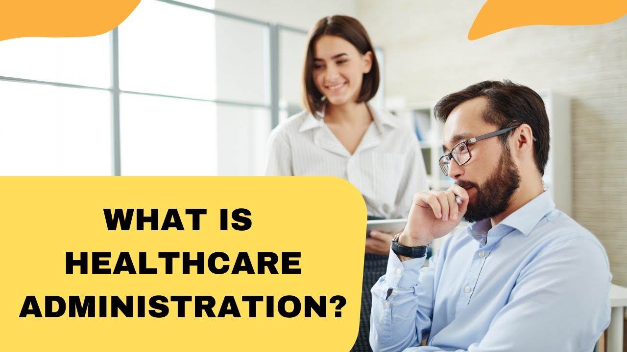What is Healthcare Administration?