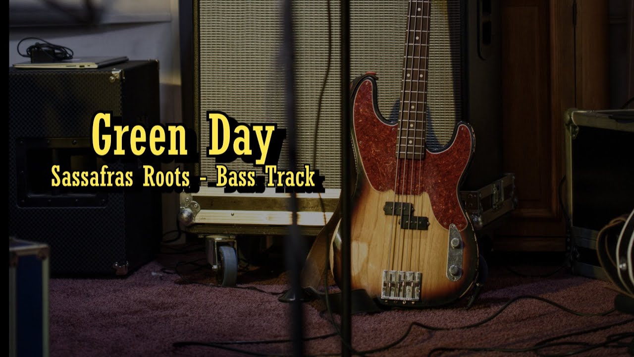 Green Day - Sassafras Roots :: Bass Track