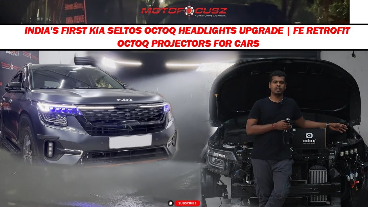 INDIA'S FIRST KIA SELTOS OCTOQ HEADLIGHTS UPGRADE | FE RETROFIT OCTOQ PROJECTORS FOR CARS