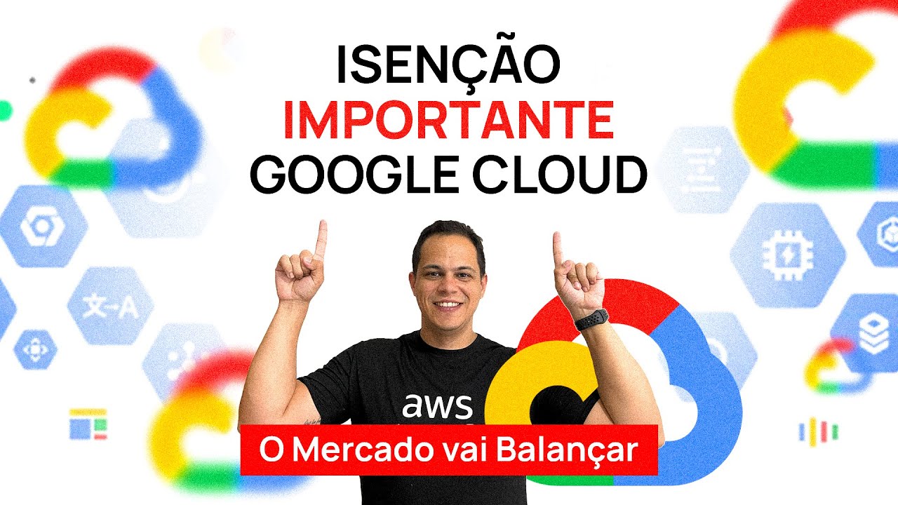 #76 -  Isenção Importante do Google Cloud -  Vai balançar o mercado de Cloud