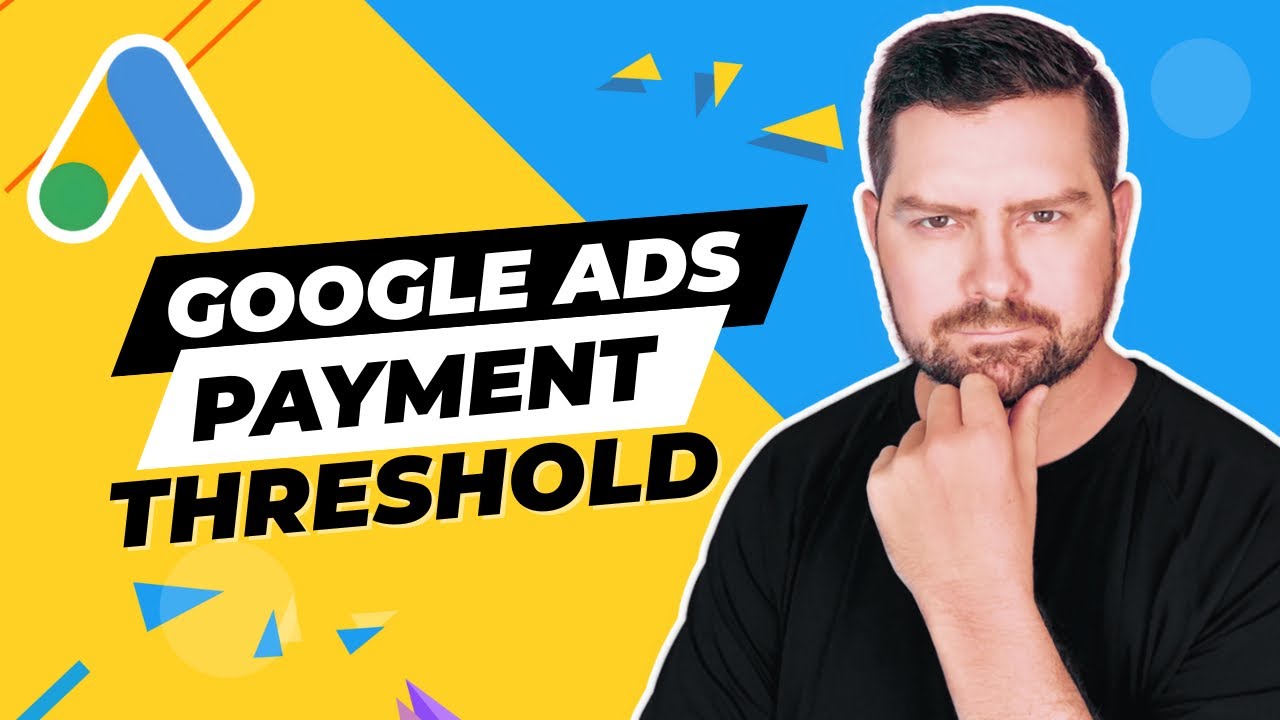 Google Ads Payment Threshold Explained (Don't Get Surprised)