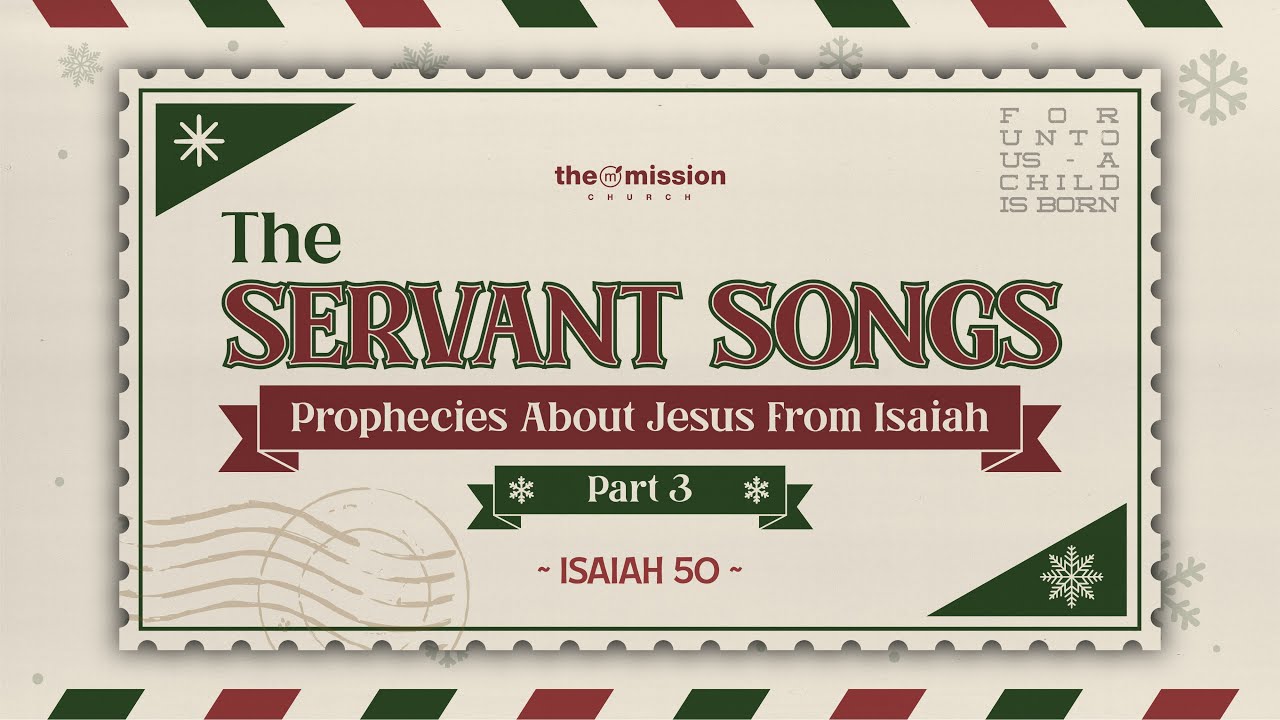 Isaiah 50, The Servant Songs Part 3 (Christmas Eve)