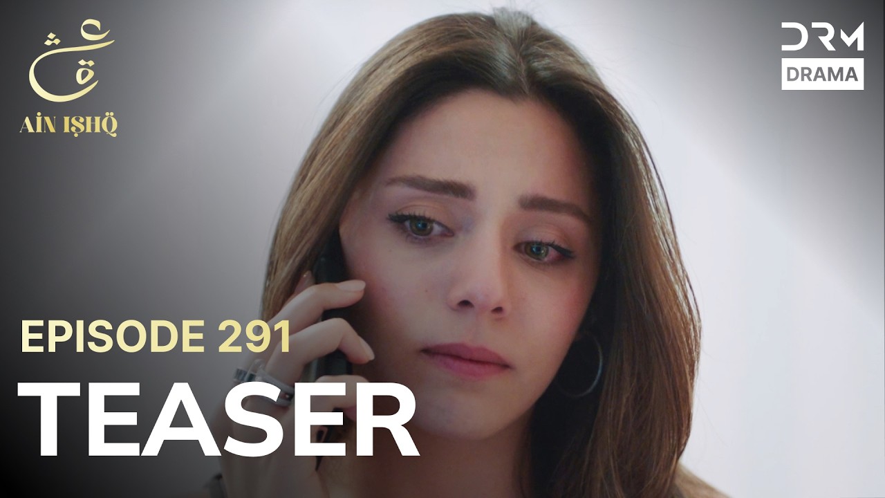 Turkish Drama In Urdu | Ain Ishq | One Love | Teaser Episode 291 | UD2O