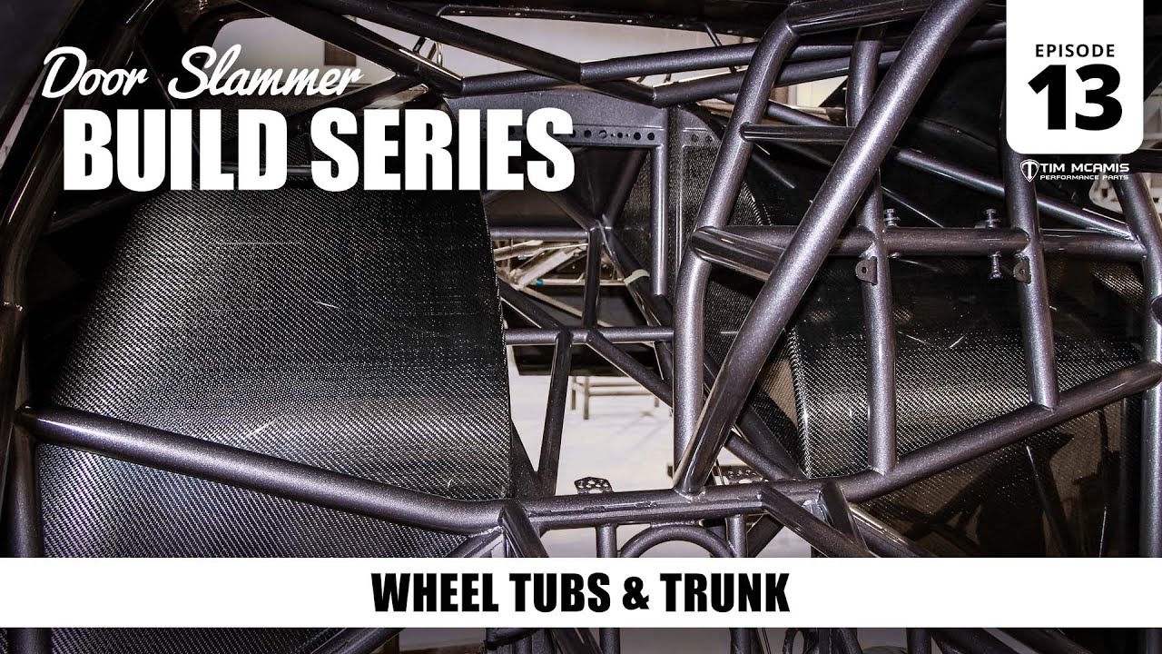 Door Slammer Build: 13 &ndash; Wheel Tubs & Trunk