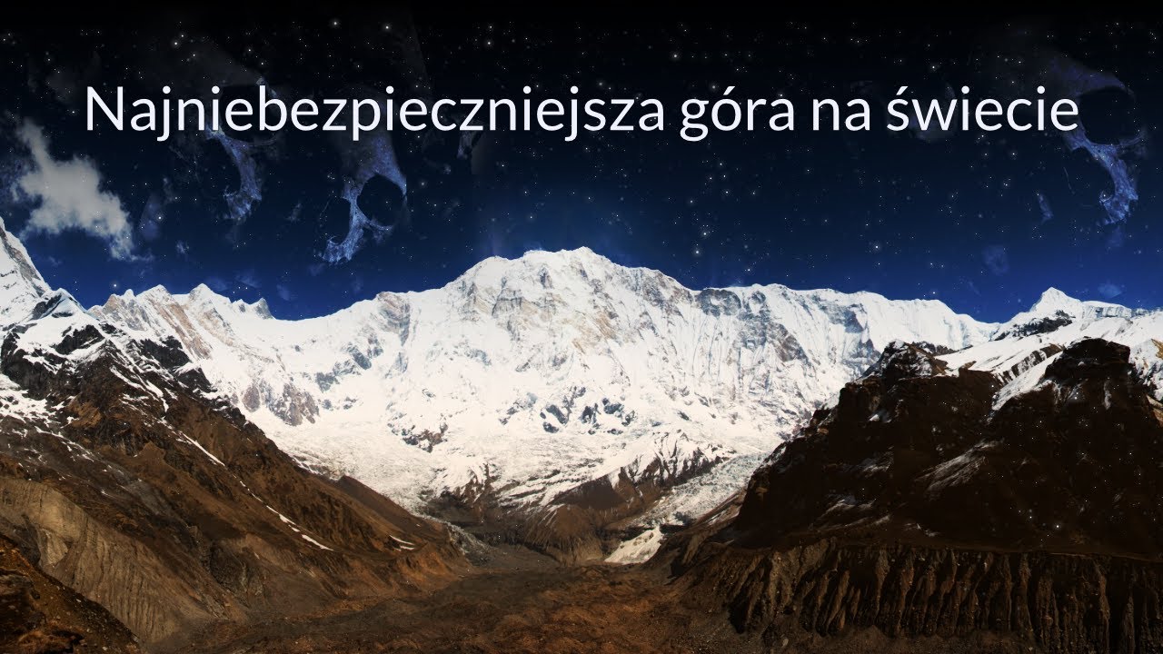 Najniebezpieczniejsza g&oacute;ra na świecie