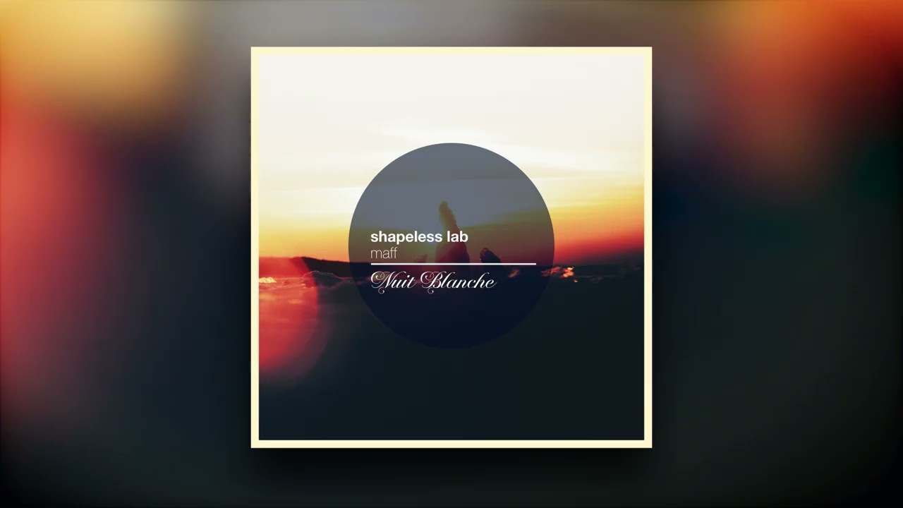 Shapeless Lab - Maff [ELECTRONICA]