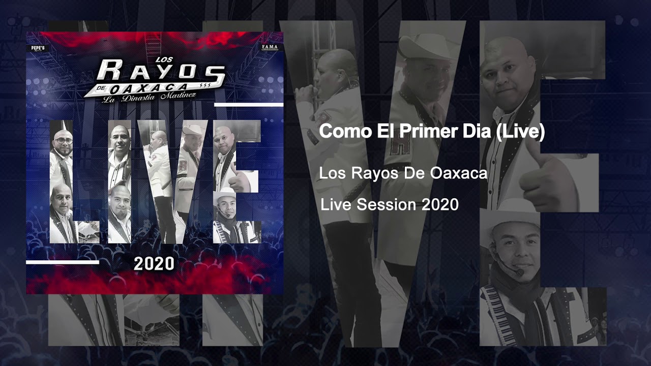 Como El Primer Día - LIVE 2020 / Los Rayos de Oaxaca