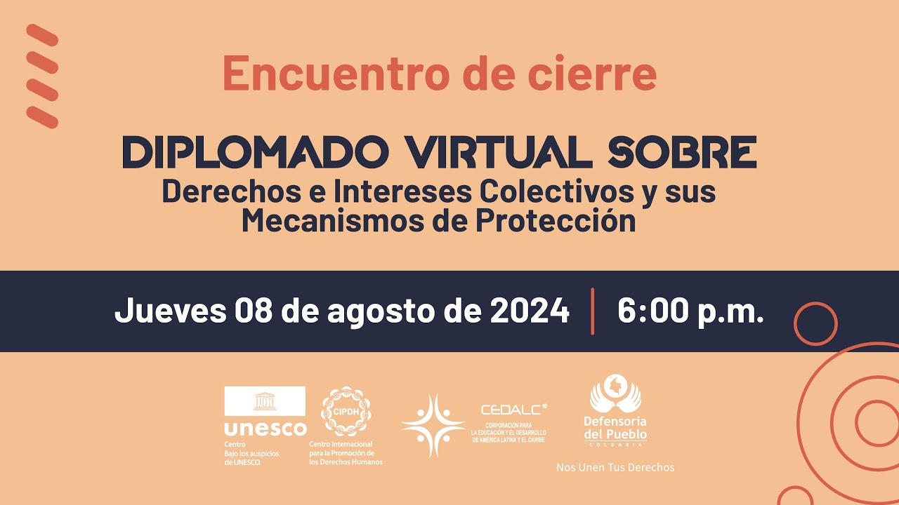 Cierre diplomado Virtual sobre Derechos y Deberes Colectivos y sus Mecanismos de Protección