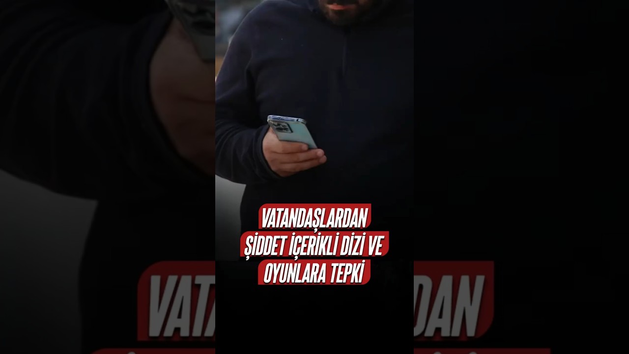 Vatandaşlardan şiddet i&ccedil;erikli dizi ve oyunlara tepki