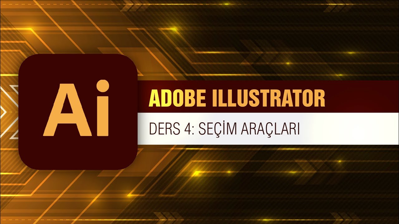 ILLUSTRATOR | DERS 4 | Seçim Araçları