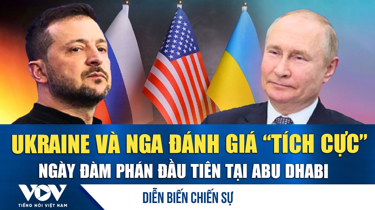 Diễn biến chiến sự 5/2: Ukraine và Nga đánh giá “tích cực” ngày đàm phán đầu tiên tại Abu Dhabi