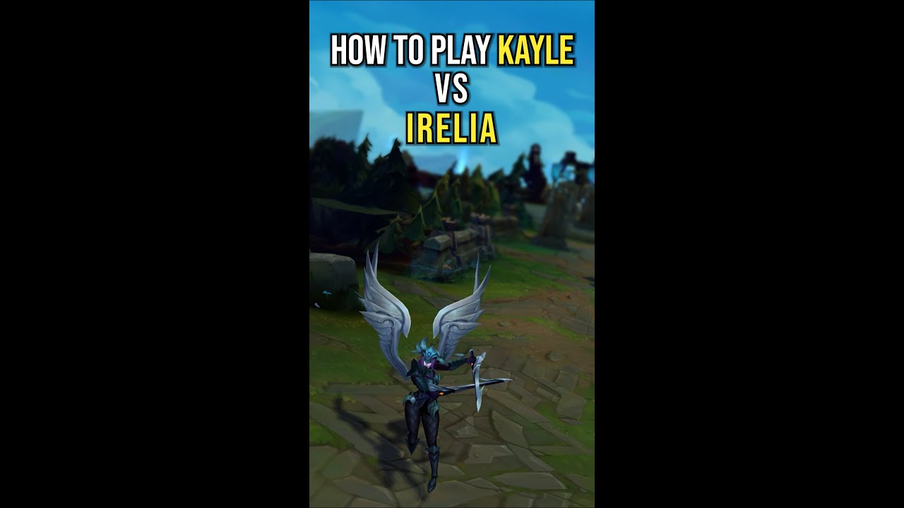 How To Play Kayle vs Irelia | Match Up Guide #1