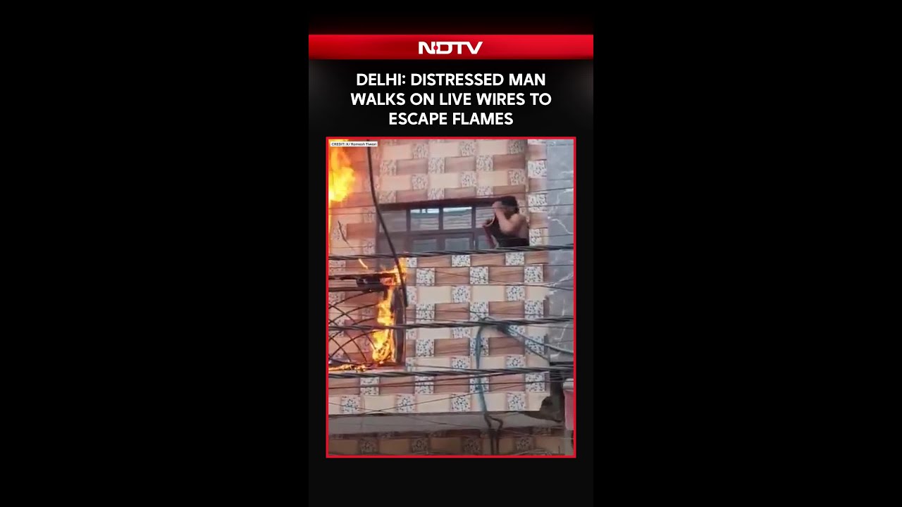 Delhi Fire Video: Trapped Man Walks On Live Wires To Escape Blaze
