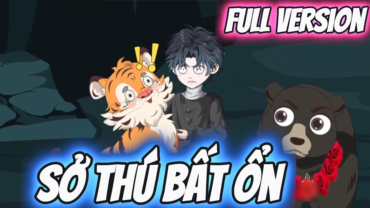 Full Version | Sở Thú Bất Ổn | Darkin Vietsub